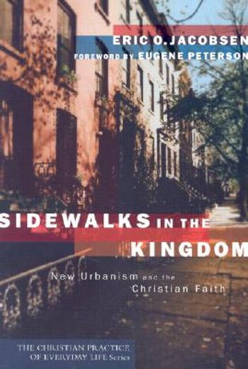 sidewalks in the kingdom,new urbanism and the christian faith