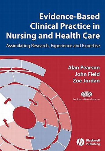 evidence-based clinical practice in nursing and health care,assimilating research, experience and expertise (en Inglés)