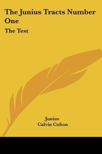 the junius tracts number one: the test: