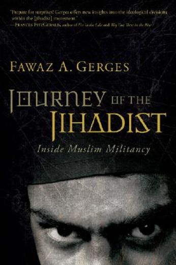 journey of the jihadist,inside muslim militancy (in English)