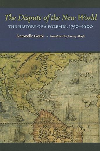 the dispute of the new world,the history of a polemic, 1750-1900