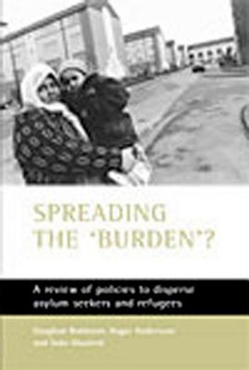 spreading the burden,a review of policies to disperse asylum-seekers and refugees