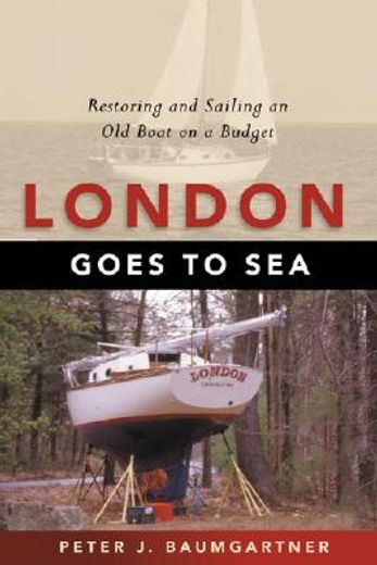 london goes to sea,restoring and sailing an old boat on a budget
