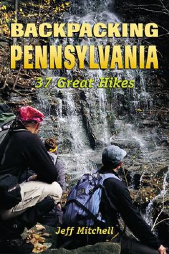 backpacking pennsylvania,37 great trails
