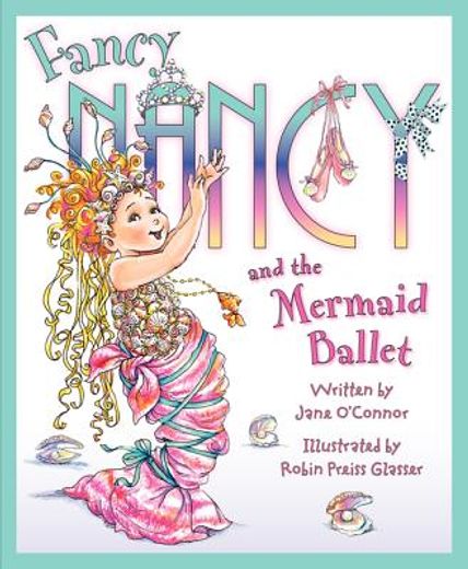 fancy nancy and the mermaid ballet (en Inglés)