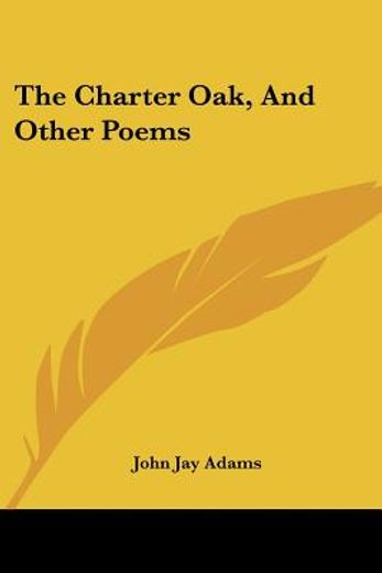 the charter oak, and other poems