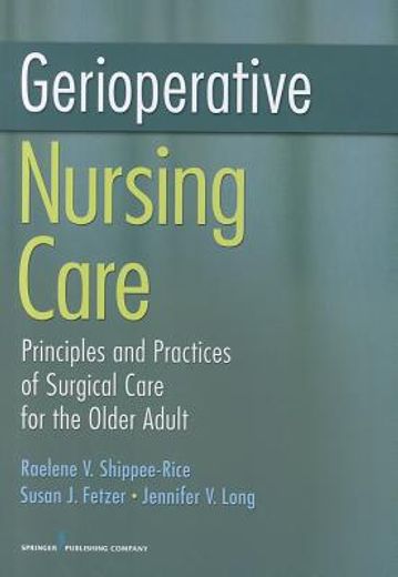 gerioperative nursing care,principles and practices in surgical care of the older adult