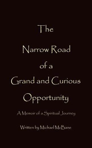 the narrow road of a grand and curious opportunity
