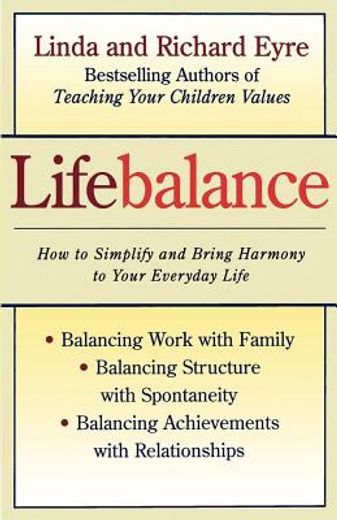 lifebalance,balancing work with family and personal needs : balancing structure with spontaniety, balancing achi