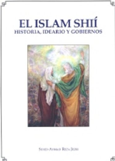 El Islam shií - historia, ideario y gobiernos (Estudios Persas)