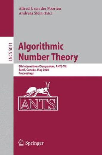 algorithmic number theory,8th international symposium, ants-viii banff, canada, may 17-22, 2008 proceedings