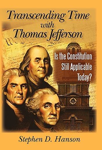 transcending time with thomas jefferson,is the constitution still applicable today?