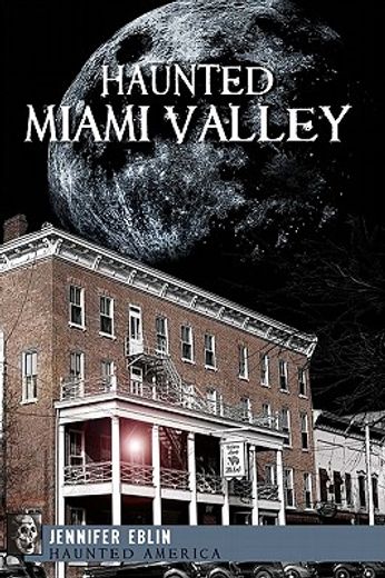 haunted miami valley, ohio (in English)