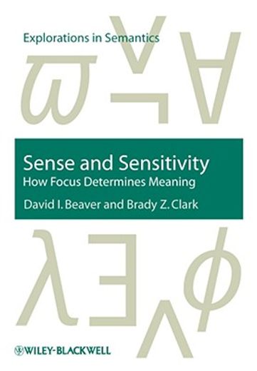 Sense and Sensitivity: How Focus Determines Meaning