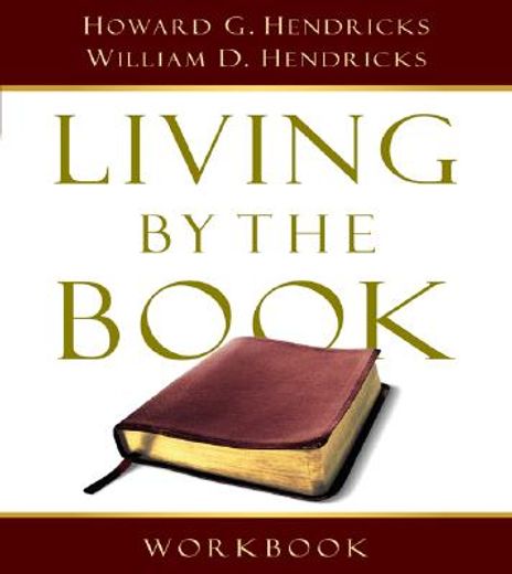 living by the book workbook,the art and science of reading the bible
