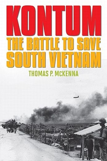kontum,the battle to save south vietnam
