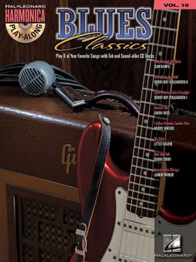 Blues Classics: Harmonica Play-Along Volume 10 (en Inglés)