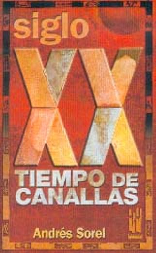 Siglo XX. Tiempo de canallas (Gebaratik at)