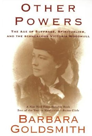 other powers,the age of suffrage, spiritualism, and the scandalous victoria woodhull (in English)