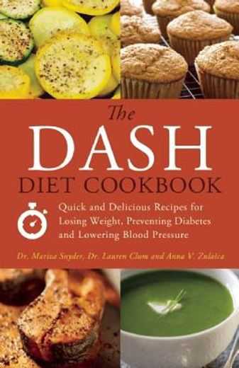 the dash diet cookbook: quick and delicious recipes for losing weight, preventing diabetes and lowering blood pressure (en Inglés)
