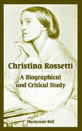 christina rossetti,a biographical and critical study