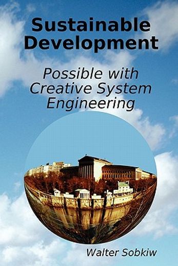 sustainable development possible with creative system engineering (en Inglés)