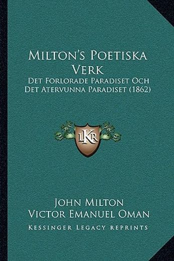 milton ` s poetiska verk: det forlorade paradiset och det atervunna paradiset (1862)