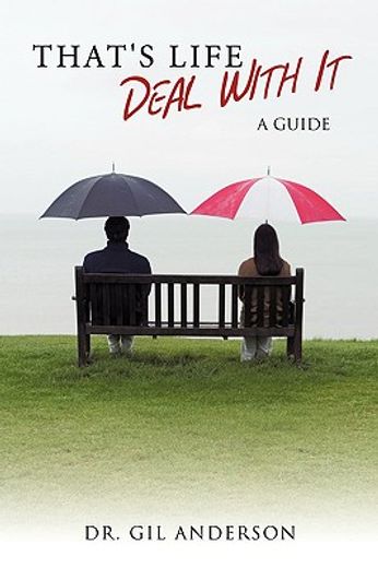 that´s life - deal with it,a guide