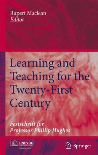 learning and teaching for the twenty-first century,festschrift for professor phillip hughes