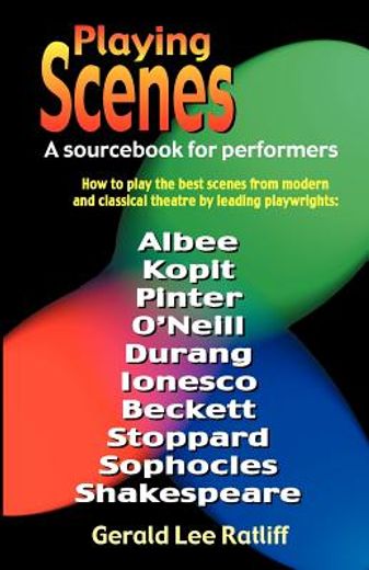 playing scenes - a sourc for preformers,how to play great scenes from contemporary and classical theatre