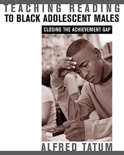 teaching reading to black adolescent males,closing the achievement gap