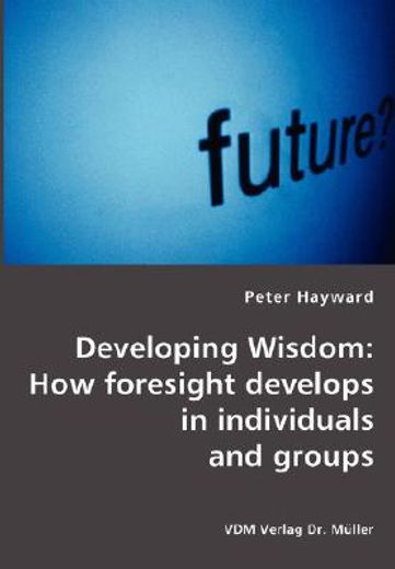 developing wisdom: how foresight develops in individuals and groups