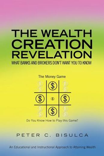 the wealth creation revelation,what banks and brokers don`t want you to know