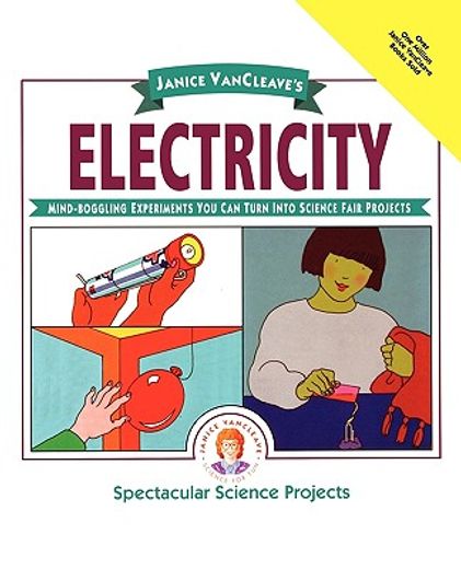 janice vancleave´s electricity,mind-boggling experiments you can turn into science fair projects (en Inglés)