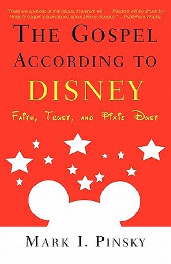 the gospel according to disney,faith, trust, and pixie dust (in English)
