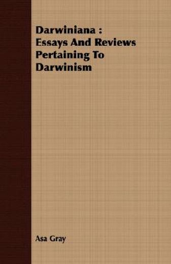 darwiniana : essays and reviews pertaini