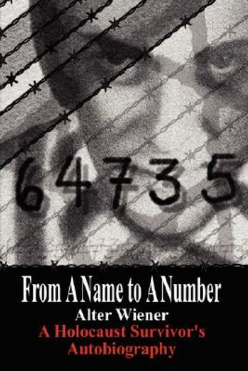 from a name to a number,a holocaust survivor´s autobiography (en Inglés)