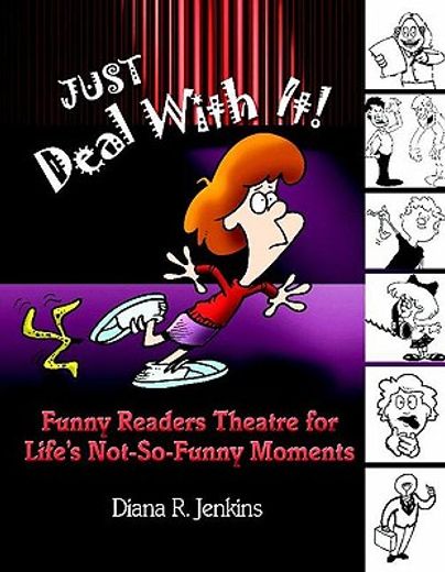 just deal with it,funny readers theatre for life´s not-so-funny moments