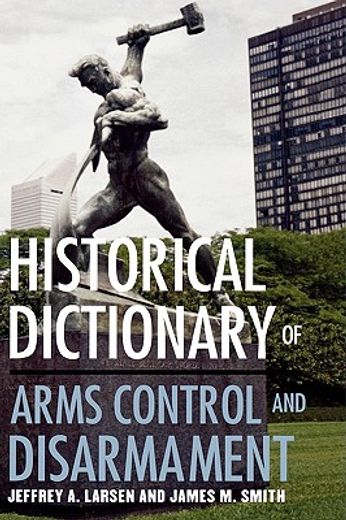 historical dictionary of arms control and disarmament