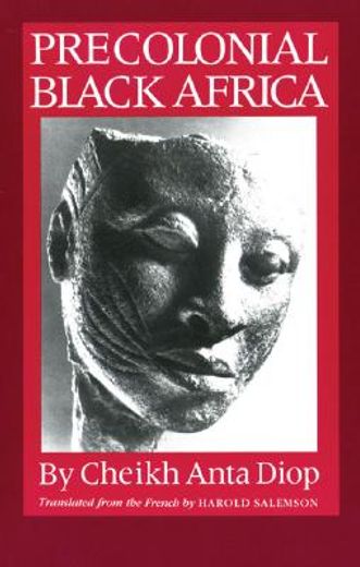 precolonial black africa,a comparative study of the political and social systems of europe and black africa, from antiquity t (en Inglés)