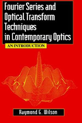 fourier series and optical transform techniques in contemporary optics,an introduction