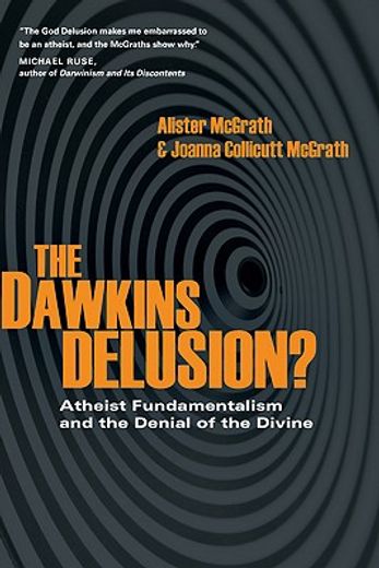the dawkins delusion?,atheist fundamentalism and the denial of the divine