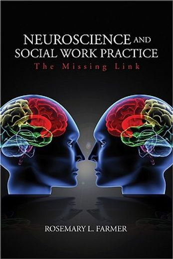 neuroscience and social work practice,the missing link (en Inglés)