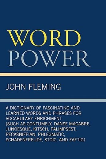 word power,a dictionary of fascinating and learned words and phrases for vocabulary enrichment