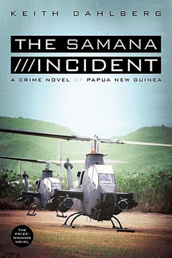 the samana incident,a crime novel of papua new guinea (en Inglés)