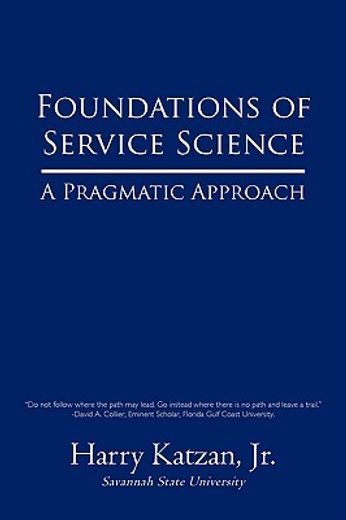 foundations of service science: a pragmatic approach