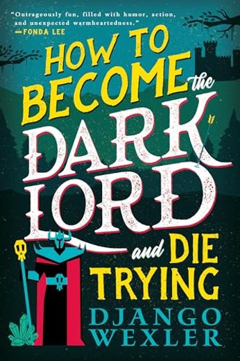 How to Become the Dark Lord and Die Trying (en Inglés)