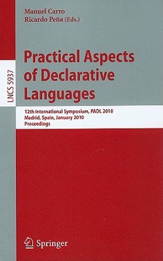 practical aspects of declarative languages,12th international symposium, padl 2010, madrid, spain, january 18-19, 2010, proceedings