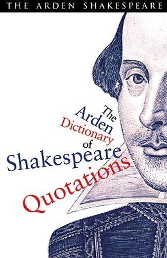 The Arden Dictionary of Shakespeare Quotations (en Inglés)