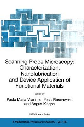 scanning probe microscopy: characterization, nanofabrication and device application of functional materials (in English)